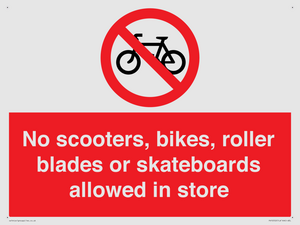 No scooters, bikes, roller blades or skateboards allowed in store